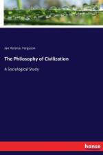 Philosophy of Civilization af Jan Helenus Ferguson
