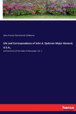 Life and Correspondence of John A. Quitman Major-General, U.S.A., af John Francis Hamtramck Claiborne