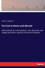 On Coal at Home and Abroad af John R Leifchild
