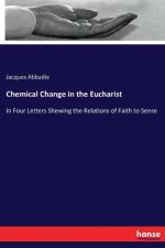 Chemical Change in the Eucharist af Jacques Abbadie