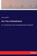 Our Trip to Blunderland af Jean Jambon