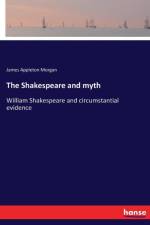 Shakespeare and myth af James Appleton Morgan