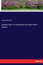 Review of Rev. F.W. Macdonald's Life of Wm. Morley Punshon af Hugh Johnston