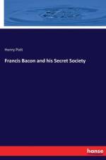Francis Bacon and his Secret Society
