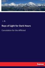Rays of Light for Dark Hours af J B