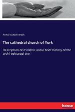 cathedral church of York af Arthur Clutton-Brock