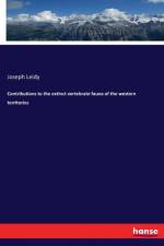 Contributions to the extinct vertebrate fauna of the western territories af Joseph Leidy