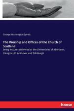 Worship and Offices of the Church of Scotland af George Washington Sprott