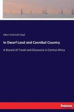 In Dwarf Land and Cannibal Country af Albert Bushnell Lloyd
