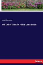 Life of the Rev. Henry Venn Elliott af Josiah Bateman