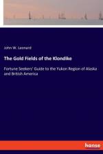 Gold Fields of the Klondike af John W Leonard