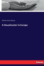 Househunter in Europe af William Henry Bishop