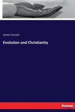 Evolution and Christianity af James Iverach