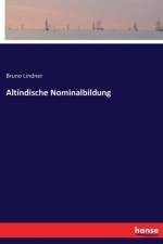 Altindische Nominalbildung af Bruno Lindner