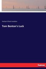 Tom Benton's Luck af Herbert Elliott Hamblen