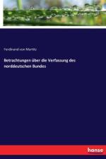 Betrachtungen uber die Verfassung des norddeutschen Bundes af Ferdinand Von Martitz