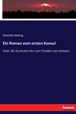 Roman vom ersten Konsul af Mathilda Malling