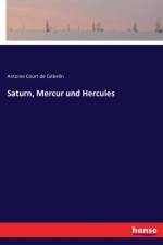 Saturn, Mercur und Hercules af Antoine Court de Gebelin
