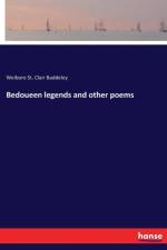 Bedoueen legends and other poems af Welbore St Clair Baddeley