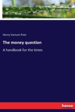 money question af Henry Varnum Poor