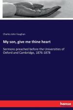 My son, give me thine heart af Charles John Vaughan