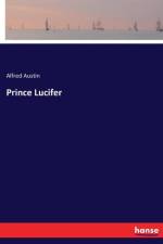 Prince Lucifer af Alfred Austin