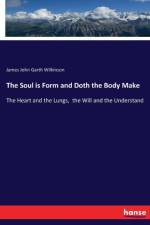 Soul is Form and Doth the Body Make af James John Garth Wilkinson