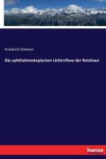 ophthalmoskopischen Lichtreflexe der Netzhaut af Friedrich Dimmer