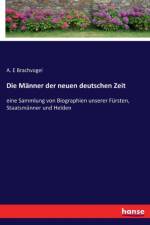 Manner der neuen deutschen Zeit af A E Brachvogel