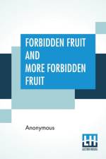 Forbidden Fruit And More Forbidden Fruit af Anonymous