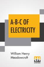 A-B-C Of Electricity af William Henry Meadowcroft