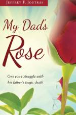 My Dad's Rose af Jeffrey F Joutras