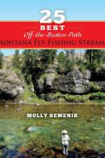 25 Best Off-The-Beaten-Path Montana Fly Fishing Streams