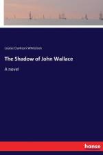 Shadow of John Wallace af Louise Clarkson Whitelock