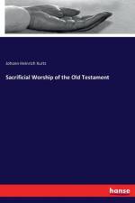 Sacrificial Worship of the Old Testament af Johann Heinrich Kurtz