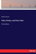 Tales, Poetry, and Fairy Tales af Walter Brown