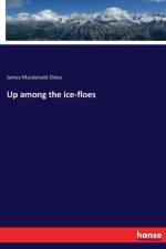 Up among the ice-floes af James MacDonald Oxley