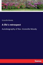 life's retrospect af Granville Moody