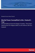 Marital Power Exemplified in Mrs. Packard's Trial af Elizabeth Parsons Ware Packard
