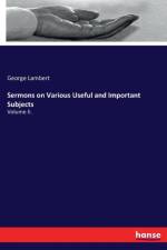 Sermons on Various Useful and Important Subjects