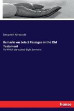 Remarks on Select Passages in the Old Testament af Benjamin Kennicott