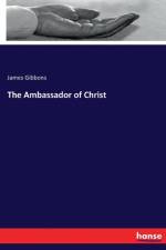 Ambassador of Christ af James Gibbons