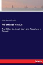 My Strange Rescue af James MacDonald Oxley