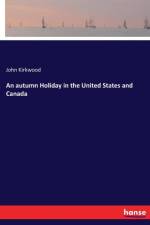 autumn Holiday in the United States and Canada af John Kirkwood