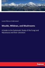 Moulds, Mildews, and Mushrooms af Lucien Marcus Underwood