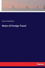 Notes of Foreign Travel af James Hale Bates