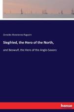 Siegfried, the Hero of the North, af Zénaïde Alexeïevna Ragozin
