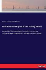 Selections from Papers of the Twining Family af Thomas Twining