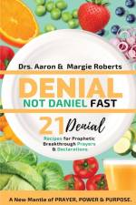 Denial Not Daniel Fast 21 Day Recipes, Declarations, & Prayers af Margie Roberts