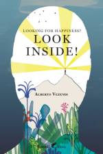 Looking for Happiness? Look Inside! af Alberto Vezendi